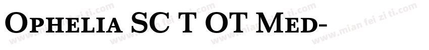 Ophelia SC T OT Med字体转换